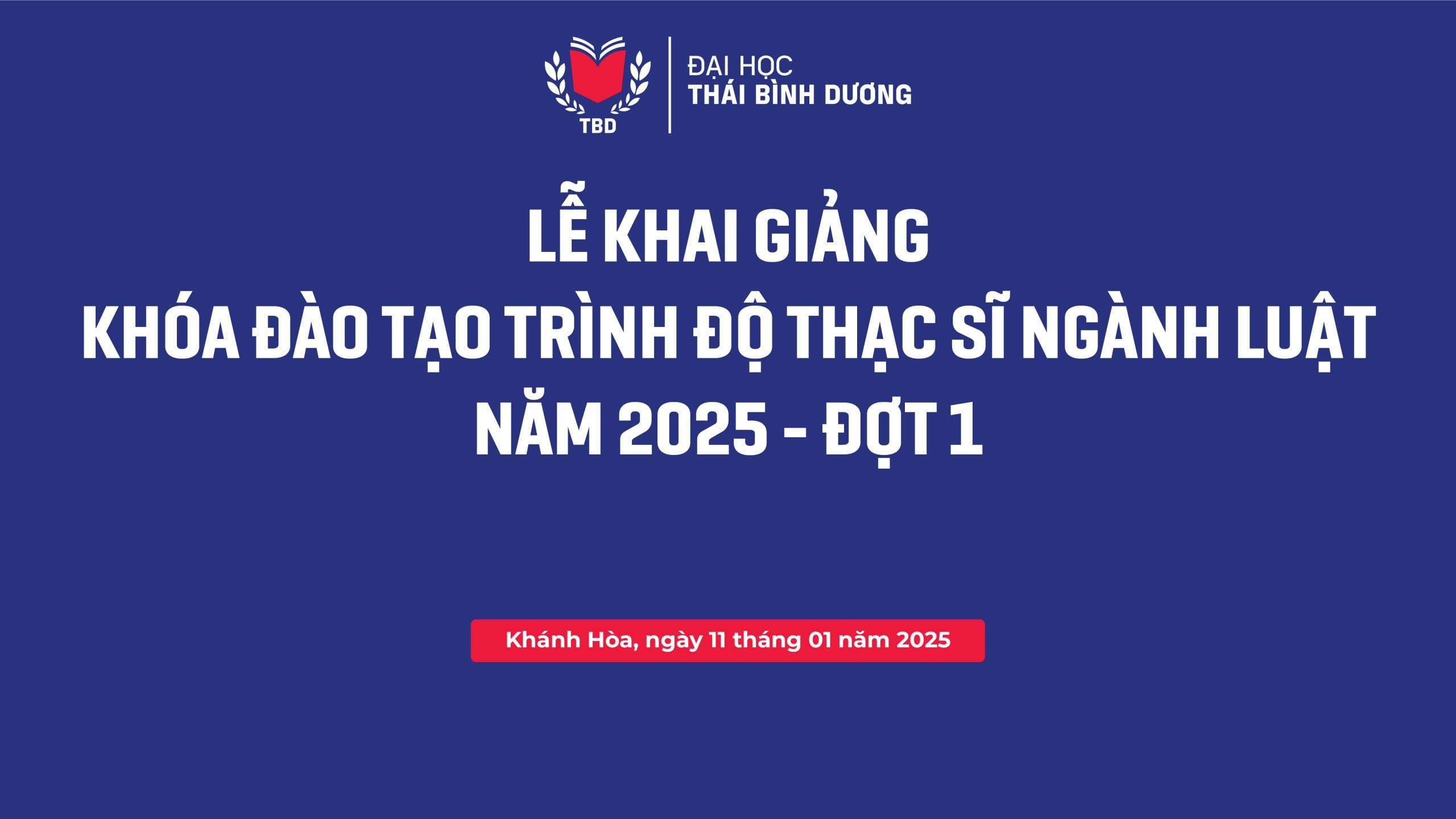 Lễ Khai giảng Khóa đào tạo trình độ Thạc sĩ ngành Luật năm 2025 – Đợt 1