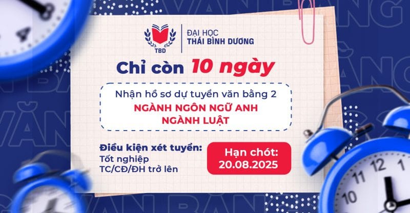 Hạn cuối nộp hồ sơ xét tuyển Văn bằng 2 ngành Ngôn ngữ Anh và Luật là ngày 20/08/2025